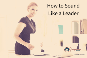 How to Sound Like a Leader